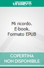 Mi ricordo. E-book. Formato EPUB ebook