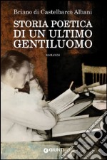 Storia poetica di un ultimo gentiluomo. E-book. Formato EPUB ebook