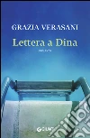 Lettera a Dina. E-book. Formato PDF ebook di Grazia Verasani