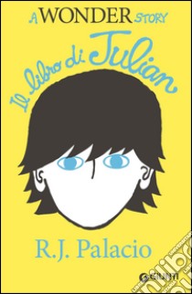 Il libro di Julian: A Wonder Story. E-book. Formato EPUB ebook di R. J. Palacio