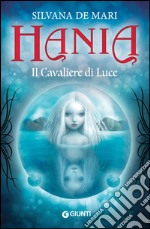 Hania. Il Cavaliere di Luce. E-book. Formato EPUB ebook