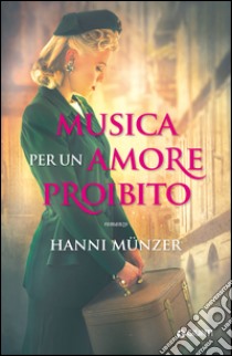 Musica per un amore proibito. E-book. Formato EPUB ebook di Hanni Münzer