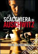 La scacchiera di Auschwitz. E-book. Formato EPUB ebook