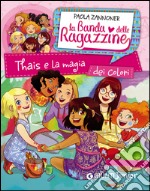 Thais e la magia dei colori. La banda delle ragazzine. E-book. Formato EPUB ebook