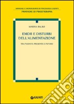 EMDR e disturbi dell'alimentazione: Tra Passato, Presente e Futuro. E-book. Formato EPUB