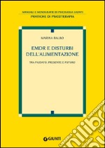 EMDR e disturbi dell'alimentazione: Tra Passato, Presente e Futuro. E-book. Formato EPUB ebook