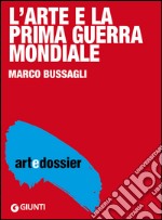 L'arte e la prima guerra mondiale. E-book. Formato EPUB ebook