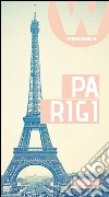 Parigi: Weekend a.... E-book. Formato PDF ebook di Paola Vallatta
