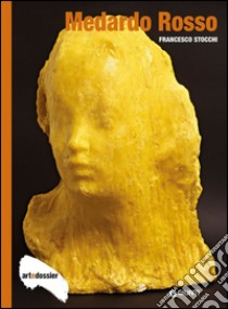 Medardo Rosso. E-book. Formato PDF ebook di Francesco Stocchi