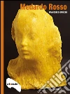 Medardo Rosso. E-book. Formato PDF ebook