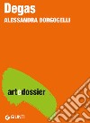 Degas. E-book. Formato EPUB ebook di Alessandra Borgogelli