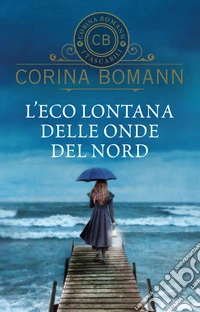 L'eco lontana delle onde del nord. E-book. Formato PDF ebook