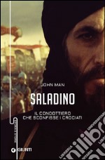 Saladino: Il condottiero che sconfisse i crociati. E-book. Formato EPUB ebook