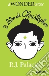 Il libro di Christopher: A Wonder Story. E-book. Formato EPUB ebook di R. J. Palacio