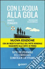 Con l'acqua alla gola: Tutti i responsabili dell'emergenza climatica in cui viviamo. E-book. Formato EPUB ebook