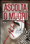 Ascolta o muori. E-book. Formato EPUB ebook di Karen Sander