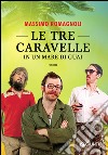 Le tre caravelle in un mare di guai. E-book. Formato EPUB ebook