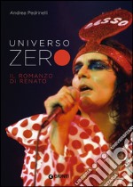 Universo Zero. Il romanzo di Renato. E-book. Formato EPUB ebook