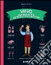 Vino. Manuale per aspiranti intenditori. E-book. Formato PDF ebook di Ophélie Neiman