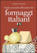 Guida esseziale all'acquisto dei formaggi italiani. E-book. Formato PDF