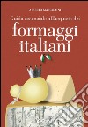 Guida esseziale all'acquisto dei formaggi italiani. E-book. Formato PDF ebook di Alberto Marcomini