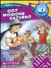 007 Missione Saturno. Il Club del Planetario. E-book. Formato EPUB ebook