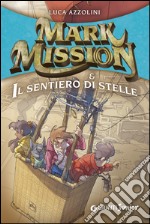 Mark Mission e il sentiero di stelle. E-book. Formato EPUB ebook