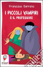 I piccoli vampiri e il professore. E-book. Formato EPUB