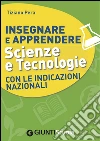 Insegnare e apprendere scienze e tecnologie con le indicazioni nazionali. E-book. Formato PDF ebook di Tiziano Pera