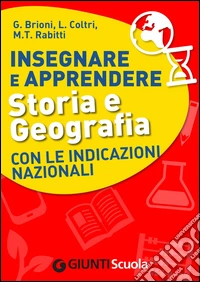 Insegnare e apprendere storia e geografia con le indicazioni nazionali. E-book. Formato PDF ebook