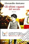 Gli ultimi ragazzi del secolo. E-book. Formato EPUB ebook di Alessandro Bertante