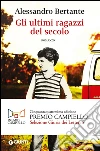 Gli ultimi ragazzi del secolo. E-book. Formato PDF ebook di Alessandro Bertante