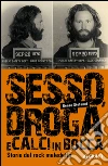 Sesso, droga e calci in bocca: Storie del rock maledetto. E-book. Formato PDF ebook