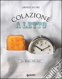 Colazione a letto: 24 menu per due. E-book. Formato EPUB ebook di Andrea Golino