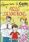 Adesso che sono buono. E-book. Formato PDF ebook di Stefania Fabri