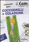 Coccodrilli a colazione. E-book. Formato PDF ebook
