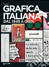 Grafica italiana dal 1945 a oggi. E-book. Formato PDF ebook di Carlo Vinti