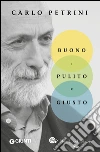 Buono, pulito e giusto. E-book. Formato PDF ebook di Carlo Petrini