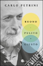 Buono, pulito e giusto. E-book. Formato EPUB ebook