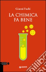 La chimica fa bene. E-book. Formato EPUB ebook