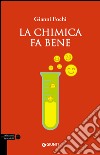 La chimica fa bene. E-book. Formato PDF ebook