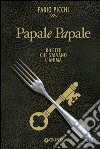 Papale Papale: Ricette che salvano l'anima. E-book. Formato EPUB ebook