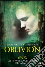 Oblivion II. Onyx attraverso gli occhi di Daemon. E-book. Formato EPUB ebook