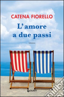 L'amore a due passi. E-book. Formato EPUB ebook di Catena Fiorello Galeano