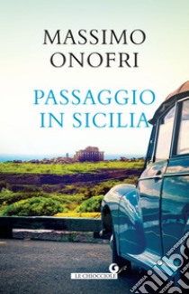 Passaggio in Sicilia. E-book. Formato EPUB ebook di Massimo Onofri