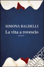 La vita a rovescio. E-book. Formato EPUB ebook