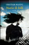 Maria di Ísili. E-book. Formato PDF ebook di Cristian Mannu