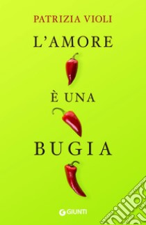 L'amore è una bugia. E-book. Formato EPUB ebook di Patrizia Violi