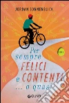 Per sempre felici, contenti... o quasi. E-book. Formato EPUB ebook di Jordan Sonnenblick