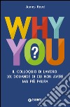 Why You?: II colloquio di lavoro: 101 domande di cui non avere mai più paura. E-book. Formato EPUB ebook